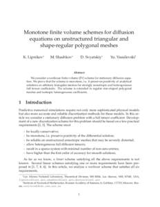 Monotone finite volume schemes for diffusion equations on unstructured triangular and shape-regular polygonal meshes K. Lipnikov∗  M. Shashkov∗