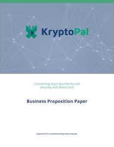 Connecting Apps Seamlessly and Securely with Blockchain Business Proposition Paper  KryptoPal AG is a Switzerland (Zug) based company.