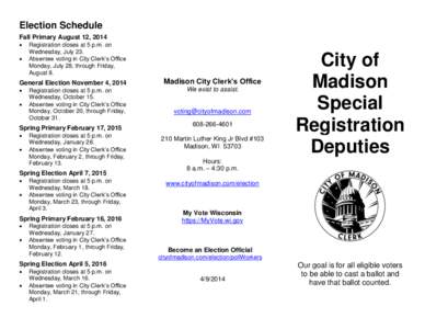 Election Schedule Fall Primary August 12, 2014    Registration closes at 5 p.m. on