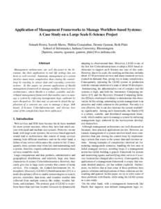 Application of Management Frameworks to Manage Workflow-based Systems: A Case Study on a Large Scale E-Science Project Srinath Perera, Suresh Marru, Thilina Gunarathne, Dennis Gannon, Beth Plale School of Informatics, In