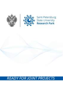 READY FOR JOINT PROJECTS  www.spbu.ru Research development is a one of the top priorities for St. Petersburg University. A network of resource centres was launched in 2010 to create cutting-edge research infrastructure