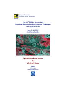 European Association of Remote Sensing Laboratories The 35th EARSeL Symposium European Remote Sensing: Progress, Challenges and Opportunities