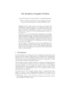 The Euclidean k-Supplier Problem Viswanath Nagarajan1 , Baruch Schieber1 , and Hadas Shachnai2? 1 IBM T.J. Watson Research Center, Yorktown Heights, NYComputer Science Department, Technion, Haifa 32000, Israel