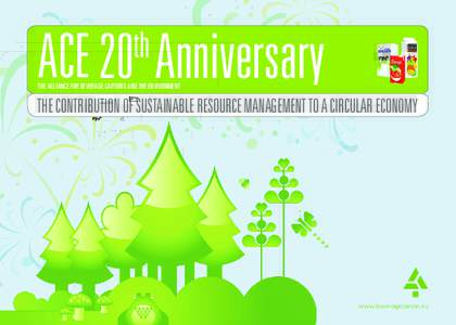 ACE 20 Anniversary th THE ALLIANCE FOR BEVERAGE CARTONS AND THE ENVIRONMENT  THE CONTRIBUTION OF SUSTAINABLE RESOURCE MANAGEMENT TO A CIRCULAR ECONOMY