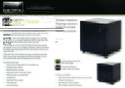 Base 1 Oracle The Advantage Base 1 Oracle has been designed so that a number of manufacturer’s laser engravers can sit on top of the extractor, effectively doubling it up as a work station.  The laser companion