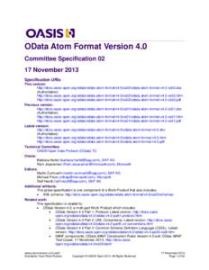 OData Atom Format Version 4.0 Committee Specification[removed]November 2013 Specification URIs This version: http://docs.oasis-open.org/odata/odata-atom-format/v4.0/cs02/odata-atom-format-v4.0-cs02.doc