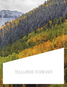TELLURIDE FOREVER  THERE’S A POINT WHEN A TOWN BECOMES A WAY OF LIFE