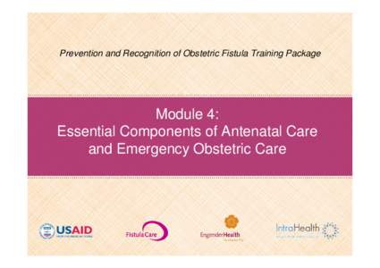 Module_4_Essential_Components_of_ANC_and_EMOC_Fistula_Care