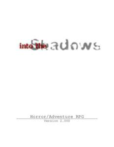 Horror/Adventure RPG Version 2.000 Into The Shadows Role-Playing Game of Horror and Adventure - Version 2.000