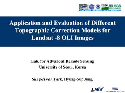 Application and Evaluation of Different Topographic Correction Models for Landsat -8 OLI Images Lab. for Advanced Remote Sensing University of Seoul, Korea