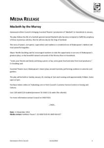 MEDIA RELEASE Macbeth by the Murray Gannawarra Shire Council is bringing Essential Theatre’s production of ‘Macbeth’ to Koondrook in January. The play follows the life of a Scottish general named Macbeth who become