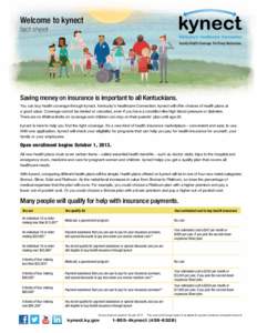 Welcome to kynect fact sheet Quality Health Coverage. For Every Kentuckian. Saving money on insurance is important to all Kentuckians. You can buy health coverage through kynect, Kentucky’s Healthcare Connection. kynec