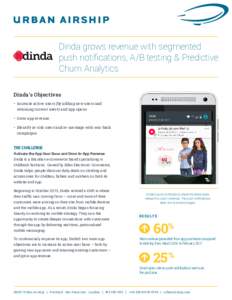 Dinda grows revenue with segmented push notifications, A/B testing & Predictive Churn Analytics Dinda’s Objectives •	 Increase active users (by adding new users and retaining current users) and app opens