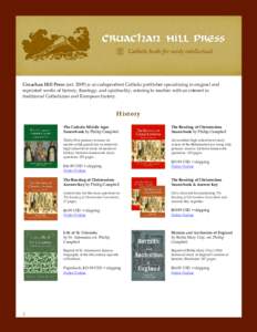 Cruachan Hill Press (estis an independent Catholic publisher specializing in original and reprinted works of history, theology, and spirituality, catering to readers with an interest in traditional Catholicism an