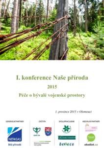 I. konference Naše příroda 2015 Péče o bývalé vojenské prostory 1. prosince 2015 v Olomouci