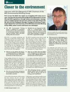 Closer to the environment Interview with Gert Nørgaard of CMP, Chairman of the BPO Environmental Working Group Ports across the Baltic Sea region are struggling with many eco-issues, starting with the International Mari