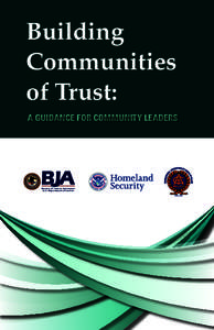 Building Communities of Trust: A GUIDANCE FOR COMMUNITY LEADERS  Bureau of Justice Assistance