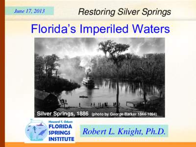June 17, 2013  Restoring Silver Springs Florida’s Imperiled Waters