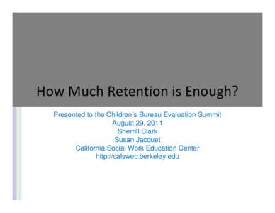 How Much Retention is Enough