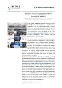 FOR IMMEDIATE RELEASE Sapphire players congregate at critical moment for industry Sapphire Applications & Market 2015: From LED to Consumer Electronic report from Yole Développement – July 2015 LYON, France – Septem
