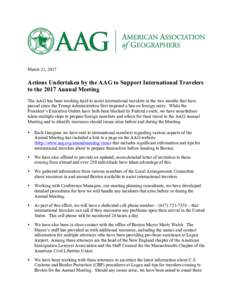 March 31, 2017  Actions Undertaken by the AAG to Support International Travelers to the 2017 Annual Meeting The AAG has been working hard to assist international travelers in the two months that have passed since the Tru