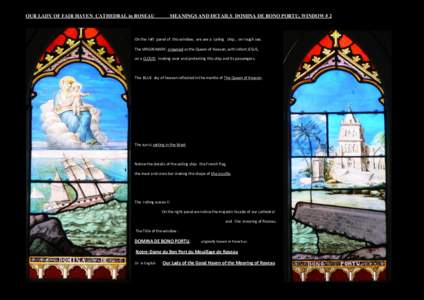 OUR LADY OF FAIR HAVEN CATHEDRAL in ROSEAU  MEANINGS AND DETAILS DOMINA DE BONO PORTU, WINDOW # 2 On the left panel of this window, we see a sailing ship , on rough sea. The VIRGIN MARY, crowned as the Queen of Heaven, w