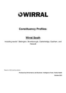 Constituency Profiles: Wirral South Including wards*; Bebington, Bromborough, Clatterbridge, Eastham, and Heswall  *Based on 2004 ward boundaries