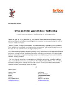 For Immediate Release  Britco and Tsleil-Waututh Enter Partnership Innovative procurement agreement aimed at creating new business opportunities  Langley, BC (May 30, 2013) – Britco and the Tsleil-Waututh Nation have e