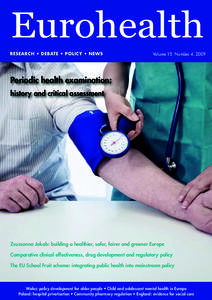 Eurohealth RESEARCH • DEBATE • POLICY • NEWS Volume 15 Number 4, 2009  Periodic health examination: