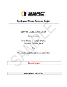 Southwood Shared Resource Center  SERVICE LEVEL AGREEMENT Between the Department of Sample Entries Customer Division Name