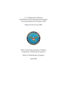 U. S. Department of Defense Small Business Innovation Research Program Commercialization Pilot Program (CPP) Report for Fiscal Year[removed]Office of the Under Secretary of Defense