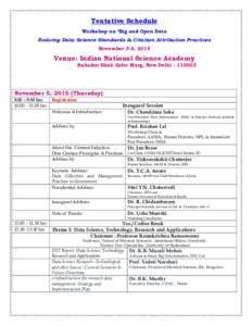 Tentative Schedule Workshop on ‘Big and Open Data Evolving Data Science Standards & Citation Attribution Practices November 5-6, 2015  Venue: Indian National Science Academy
