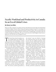 Faculty Workload and Productivity in Canada In an Era of Global Crises By Henry Lee Allen Henry Lee Allen is professor of sociology and chair of the Department of Sociology and Anthropology at Wheaton College, Wheaton, I