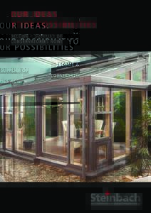 Ou r ide a s, you r possibilities Become a supplier of conservatories now!  Three conservatory ranges – one sun lounge range
