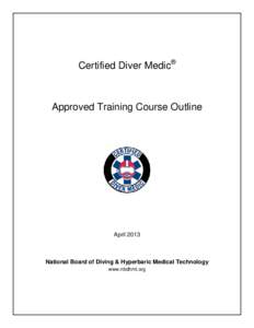 Certified Diver Medic®  Approved Training Course Outline April 2013