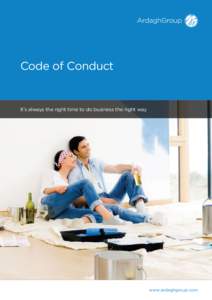 Code of Conduct  It’s always the right time to do business the right way www.ardaghgroup.com
