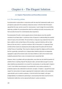 Chapter 6 – The Elegant Solution 6.1 Impure Physicalism and Russellian monismThe austerity problem Pure physicalism is physicalism in conjunction with the view that fundamental reality can in principle be captur