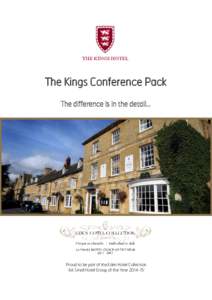 The Kings Conference Pack The difference is in the detail... Proud to be part of the Eden Hotel Collection ‘AA Small Hotel Group of the Year’