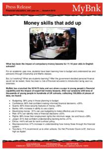 Press Release Financial education, one year on…. Autumn 2015 Money skills that add up  What has been the impact of compulsory money lessons foryear olds in English