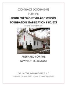 CONTRACT DOCUMENTS FOR THE SOUTH EGREMONT VILLAGE SCHOOL FOUNDATION STABILIZATION PROJECT BID DATE: DECEMBER 7, 2017