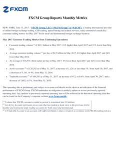 FXCM Group Reports Monthly Metrics NEW YORK, June 13, FXCM Group, LLC (