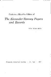 Guide to a microfilm edition of the Alexander Ramsey papes and records.