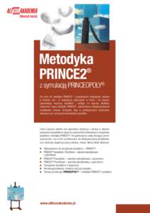 Metodyka ® PRINCE2 z symulacją PRINCEOPOLY® Od wielu lat metodyka PRINCE2® z powodzeniem funkcjonuje zarówno