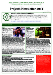 ASSOCIATED COUNTRY WOMEN OF THE WORLD CONNECTS AND SUPPORTS WOMEN AND COMMUNITIES WORLDWIDE Projects Newsletter 2014 Registered Charity No[removed]