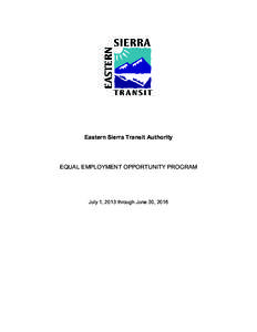 Eastern Sierra Transit Authority  EQUAL EMPLOYMENT OPPORTUNITY PROGRAM July 1, 2013 through June 30, 2016