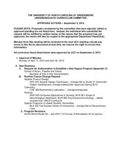 THE UNIVERSITY OF NORTH CAROLINA AT GREENSBORO UNDERGRADUATE CURRICULUM COMMITTEE APPROVED ACTIONS – September 5, 2014 PLEASE NOTE: Proposals considered by the committee that were rejected, tabled or approved pending a
