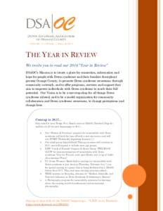 T HE Y EAR IN R EVIEW We invite you to read our 2016 “Year in Review” DSAOC’s Mission is to create a place for connection, information and hope for people with Down syndrome and their families throughout greater Or