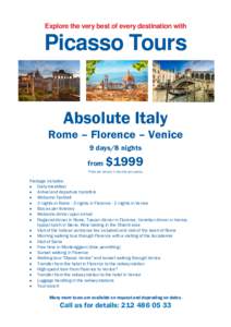 Explore the very best of every destination with  Picasso Tours Absolute Italy Rome – Florence – Venice 9 days/8 nights