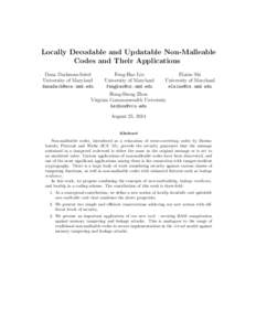 Locally Decodable and Updatable Non-Malleable Codes and Their Applications Dana Dachman-Soled University of Maryland [removed]