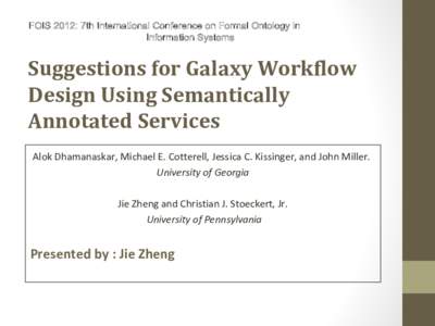 FOIS 2012: 7th International Conference on Formal Ontology in Information Systems Suggestions for Galaxy Workflow Design Using Semantically Annotated Services